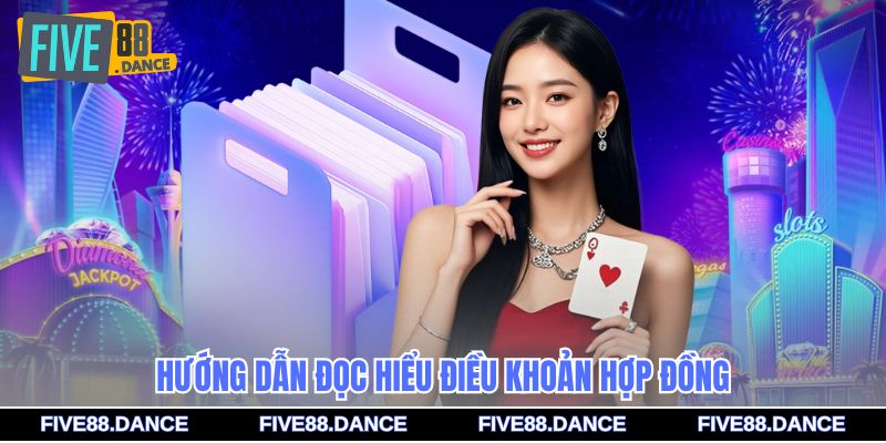 Hướng dẫn đọc hiểu điều khoản hợp đồng