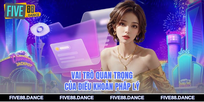 Vai trò quan trọng của điều khoản pháp lý